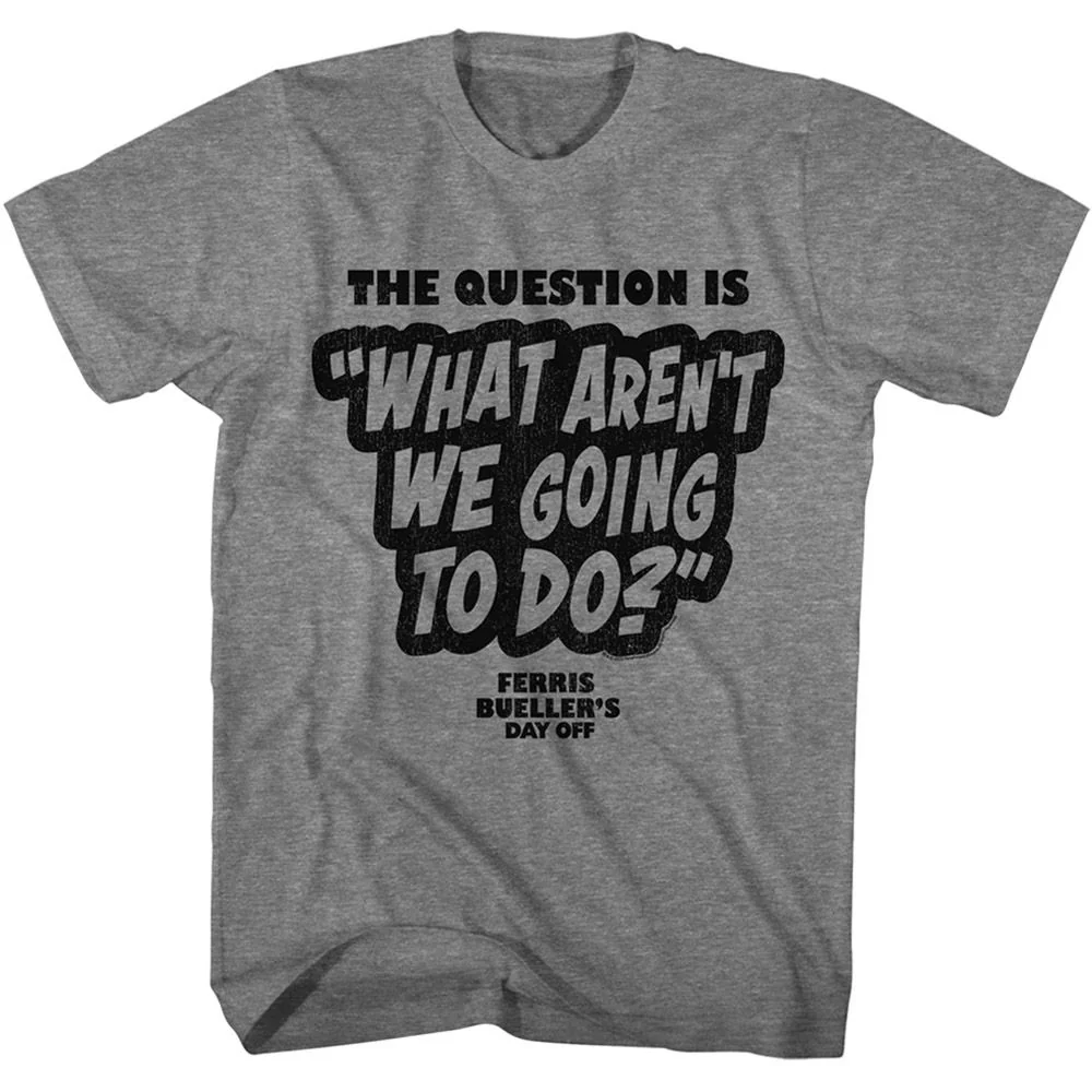 Unisex Adult T-shirt Rockinstone Ferris Bueller's Day Off The Question Is Heather Graphite Sizel