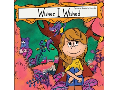 Livro Wishes I Wished de Lynne Lillge (Inglês)
