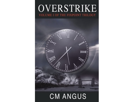 Livro Overstrike Volume I Of The Fixpoint Trilogy De C M Angus (inglês)