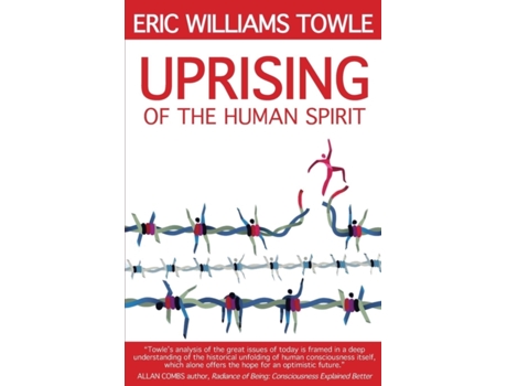 Livro The Uprising of the Human Spirit Eric W Towle (Inglês)