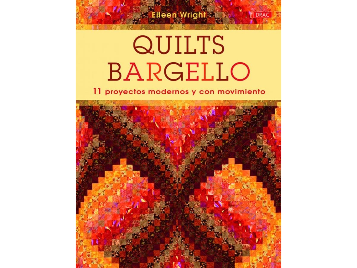 Livro Quilts Bargello. 11 Proyectos Modernos Y Con Movimiento de Eileen Wright (Espanhol)
