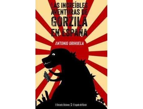 Livro Las Increíbles Aventuras De Gorzila En España de Antonio Orihuela Parrales (Espanhol)