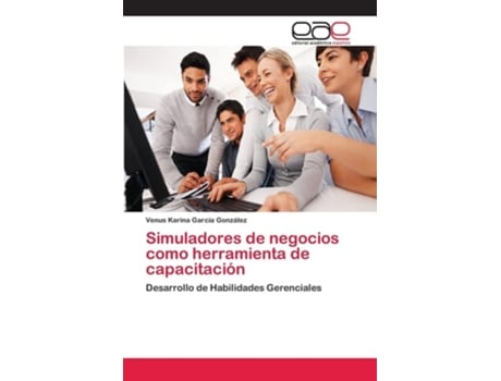 Livro Simuladores de negocios como herramienta de capacitación de Venus Karina García González (Inglês)