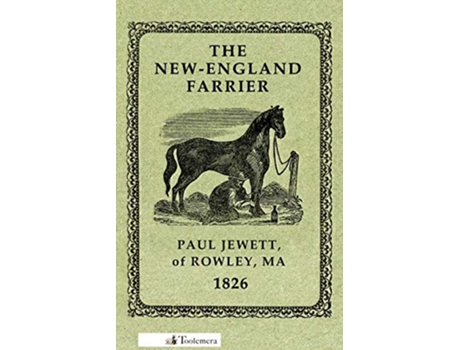 Livro The NewEngland Farrier Or a Compendium of Farriery in Four Parts de Paul Jewett (Inglês)
