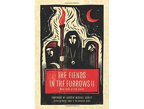 Livro The Fiends in the Furrows II More Tales of Folk Horror de David T Neal e Christine M Scott (Inglês - Capa Dura)