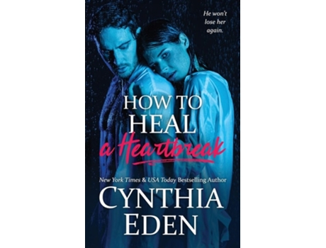 Livro How To Heal A Heartbreak de Cynthia Eden (Inglês)