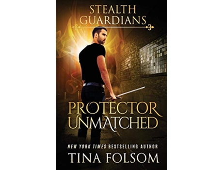 Livro Protector Unmatched Stealth Guardians de Tina Folsom (Inglês)
