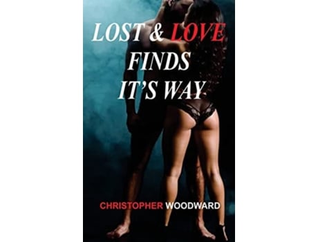 Livro Lost And Love Finds Its Way De Christopher Woodward (inglês - Capa Dura)