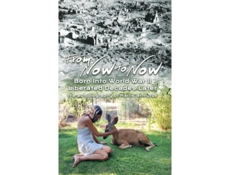 Livro From Now To Now Born Into World War Ii, Liberated Decades Later De Marlis Jermutus (inglês)