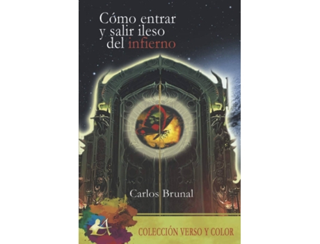 Livro Cómo Entrar Y Salir Ileso Del Infierno de Carlos Brunal (Espanhol)