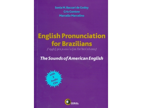 Livro English Pronunciation For Brazilians - The Sounds de Sonia M Baccari de Godoy | Cris Gotow | Marcello Marcelino (Português do Brasil)