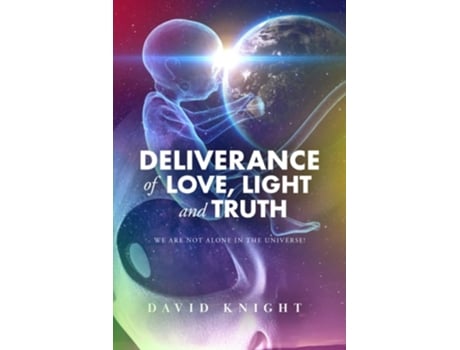 Livro Deliverance Of Love, Light And Truth De David Knight (inglês)