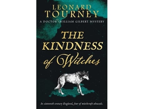 Livro THE KINDNESS OF WITCHES an immersive Elizabethan murder mystery de Leonard Tourney (Inglês)