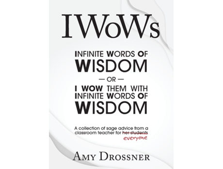 Livro IWoWs Or I Wow Them with My Infinite Words of Wisdom de Amy Drossner (Inglês)