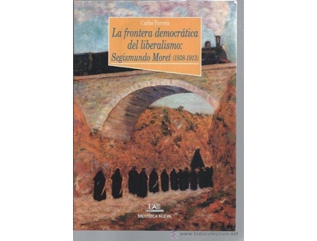 Livro Frontera Democratica Del Liberalismo Segismundo Moret