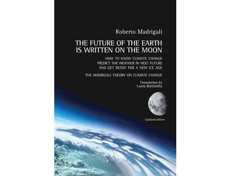 Livro the future of the earth is written on the moon de roberto madrigali (inglês)