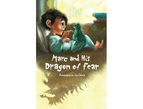 Livro Marc and His Dragon of Fear The Magic Science of Emotions de Anastasia Goldak (Inglês)