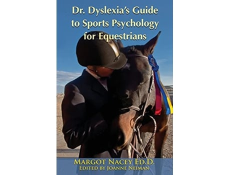 Livro Dr Dyslexias Guide to Sports Psychology for Equestrians de Margot P Nacey (Inglês)
