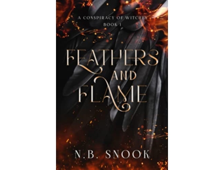 Livro Feathers and Flame A Conspiracy of Witches de NB Snook (Inglês)