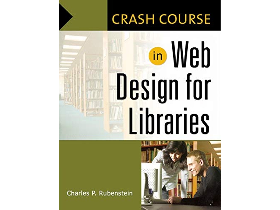 Livro Crash Course in Web Design for Libraries de Charles P Rubenstein (Inglês)
