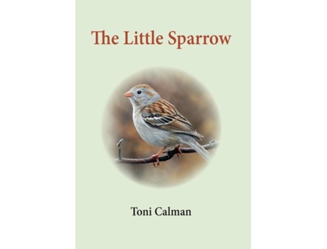 Livro The Little Sparrow De Toni Calman (inglês)