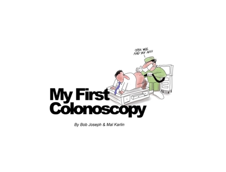 Livro My First Colonoscopy Bob Joseph Mal Karlin (Inglês)