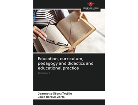 Livro Education curriculum pedagogy and didactics and educational practice Version 10 de Jeannette Sáenz Trujillo e Jairo Barrios Zarta (Inglês)
