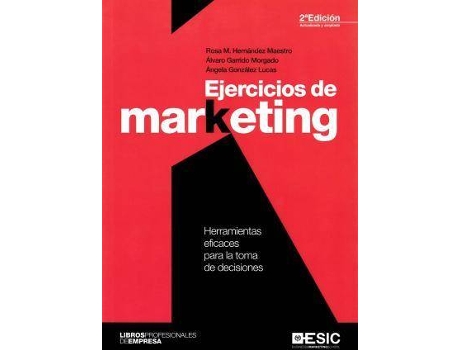 Livro Ejercicios de marketing : herramientas eficaces para la toma de decisiones de Alvaro Garrido Morgado, Angela Gonzalez Lucas, Rosa M. Hernandez Maestro (Espanhol)