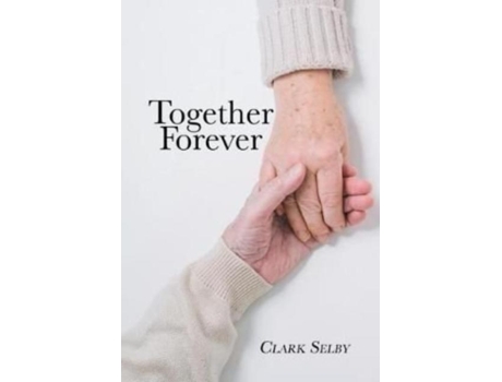 Livro Together Forever De Clark Selby (inglês)