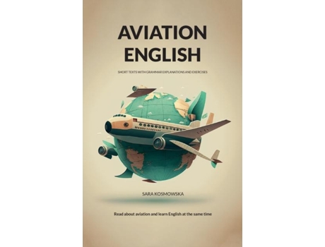 Livro Aviation English short texts with grammar explanations and exercises de Sara Kosmowska (Inglês)