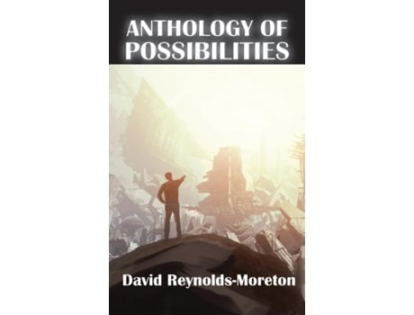 Livro Anthology Of Possibilities De David Reynolds-moreton (inglês)