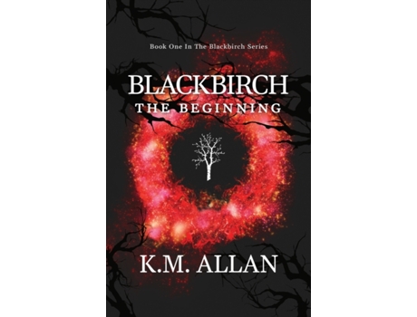 Livro Blackbirch: The Beginning (1) K.M. Allan (Inglês)
