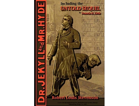 Livro The Strange Case of Dr Jekyll and Mr Hyde Including the Untold Sequel de Robert Louis Stevenson Francis H Little (Inglês)
