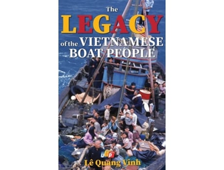 Livro The Legacy of The Vietnamese Boat People de Lê Quang Vinh (Inglês - Capa Dura)