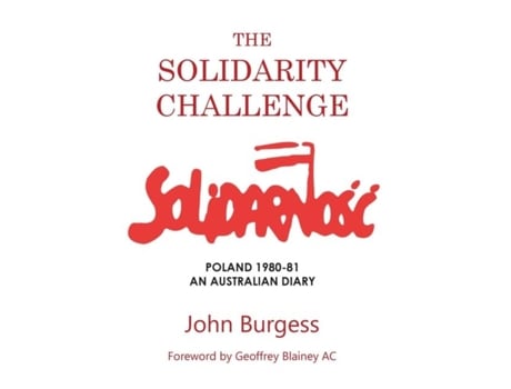 Livro The Solidarity Challenge Poland 1980-81, An Australian Diary De John Burgess (inglês)