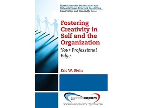 Livro Fostering Creativity in Self and the Organization Your Professional Edge de Eric W Stein (Inglês)