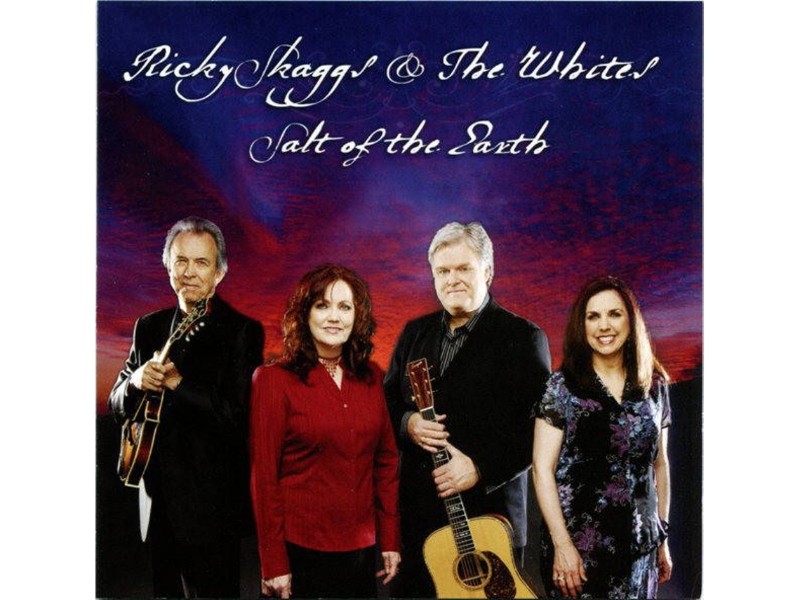 CD Ricky Skaggs & The Whites - Salt Of The Earth