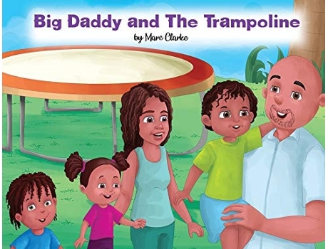 Livro Big Daddy And The Trampoline De Marc Clarke (inglês)