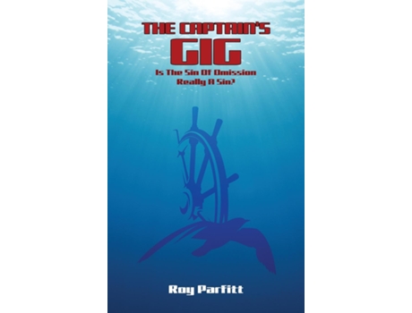 Livro THE CAPTAINS GIG Is The Sin Of Omission Really A Sin? de Roy Parfitt (Inglês)