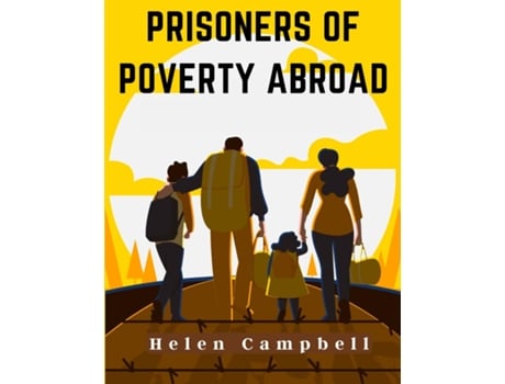 Livro Prisoners of Poverty Abroad de Helen Campbell (Inglês)