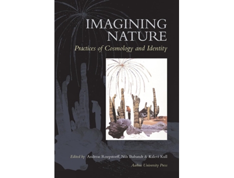 Livro Imagining Nature de Nils Bubandt, Kalevi Kull et al. (Inglês)