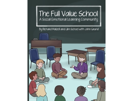 Livro The Full Value School: A Social Emotional Learning Community Richard Maizell, Jim Schoel (Inglês)