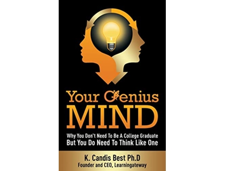 Livro Your Genius Mind Why You Dont Need To Be A College Graduate But You Do Need To Think Like One de Dr K Candis Best (Inglês)