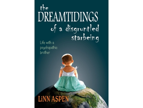 Livro The Dreamtidings of a Disgruntled Starbeing Life With a Psychopathic Brother de Linn Aspen (Inglês)