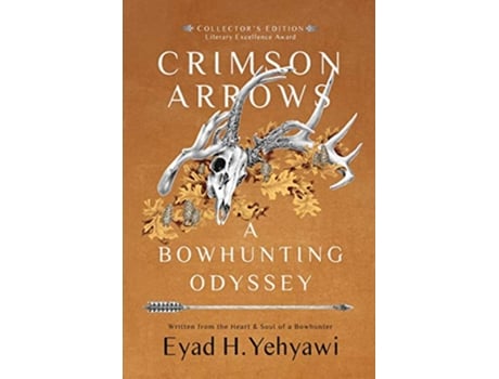 Livro Crimson Arrows A Bowhunting Odyssey de Eyad H Yehyawi (Inglês)