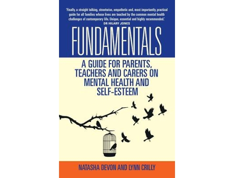 Livro fundamentals - a guide for parents, teachers and carers on mental health and self-esteem de lynn crilly & natasha devon (inglês)