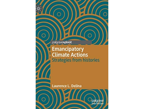 Livro Emancipatory Climate Actions Strategies from histories de Laurence L Delina (Inglês)