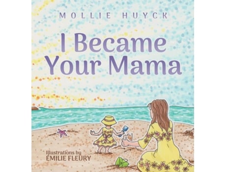 Livro I Became Your Mama Mollie Huyck (Inglês)
