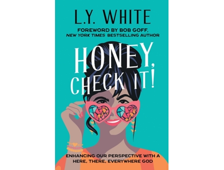 Livro Honey, Check It! Enhancing our Perspective with a Here, There, Everywhere God de LY White (Inglês)