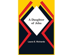 Livro A Daughter Of Jehu De Laura E Richards (inglês)